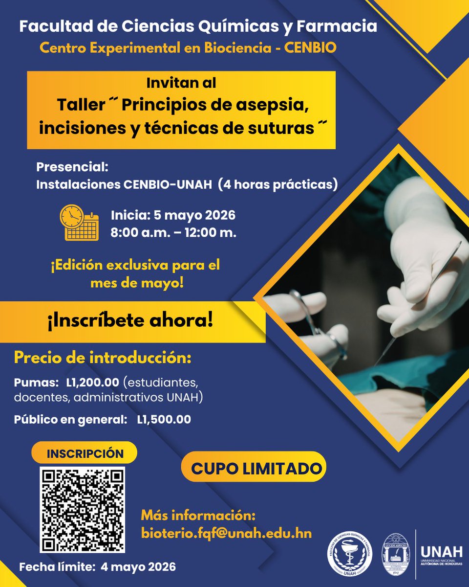 Taller ´´ Principios de asepsia, incisiones y técnicas de suturas ´´

Inicia: 5 mayo 2026
8:00 a.m. – 12:00 m.

Presencial:
Instalaciones CENBIO-UNAH  (4 horas prácticas)

Pumas:   L1,200.00 (estudiantes, docentes, administrativos UNAH)
Público en general:    L1,500.00