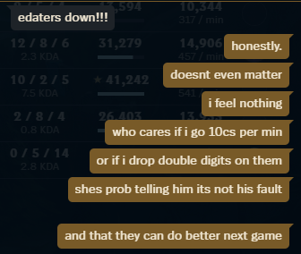 Doesn't even matter if I win lane or win the game
Edaters always win in the end