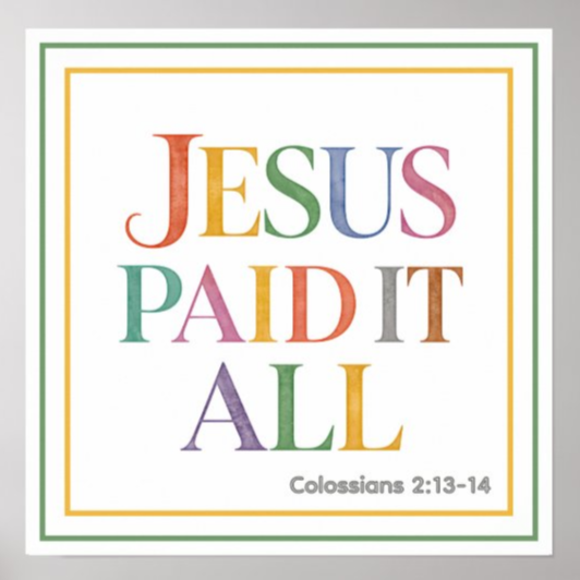 NickOlahJohn's tweet image. Share this powerful message of spiritual freedom with your community. 

zazzle.com/divine_redempt…

Colorful Jesus Paid It All Theme Poster. Featuring Colossians 2:13-14, it's a testament to hope and renewal. #Faith #JesusPaidItAll #Hope