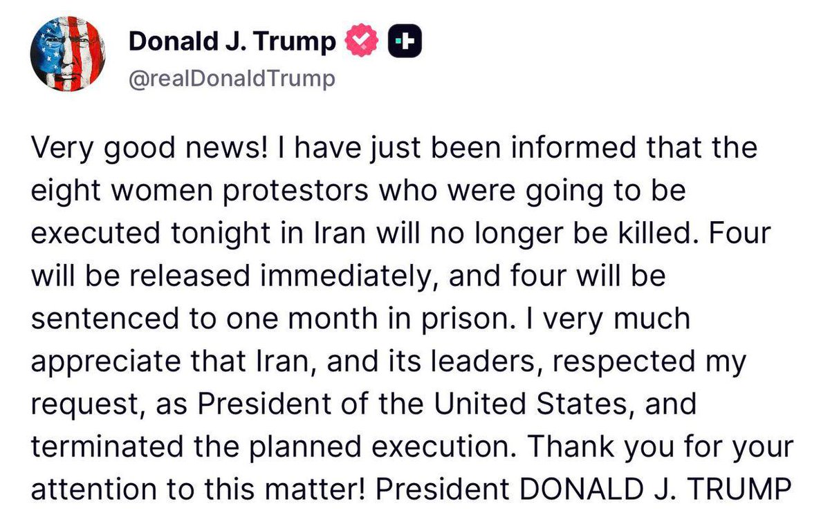 Trump announces that Iranian leadership have agreed to Trump’s request, and will not carry out the scheduled executions on 8 women protestors.

Perhaps a sign of good will from the Iranians as peace talks are set to resume, but as always, we shall see.