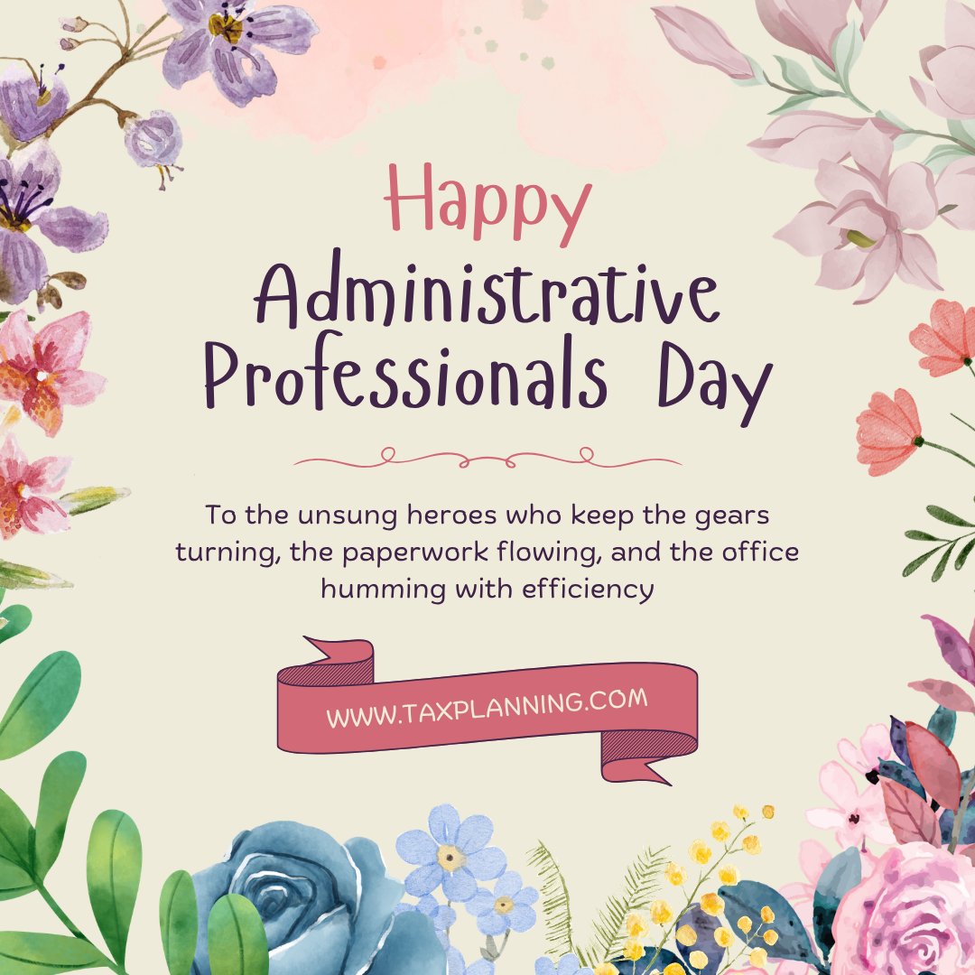 _TaxPlanning's tweet photo. Happy Administrative Professionals Day! 
#AdministrativeProfessionalsDay https://t.co/jGRvUPYzGU