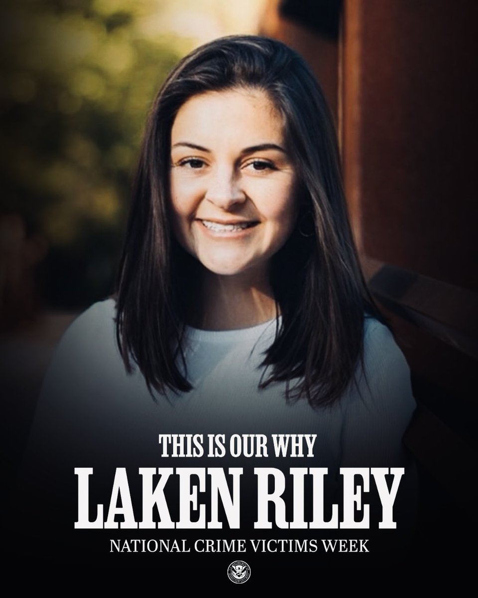 DHSgov's tweet image. This is our why.

In February 2024, Laken Riley was murdered by an illegal alien who NEVER should have been in our country. 

This National Crime Victims Week, we honor her memory as we continue fighting to prevent senseless tragedies like this from happening to another family.