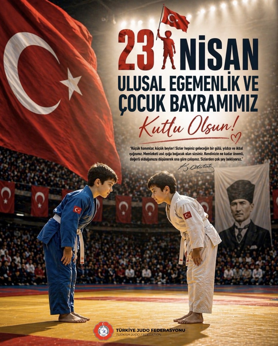 Gazi Mustafa Kemal ATATÜRK’ÜN Çocuklarımıza Ve Geleceğimize Armağan Ettiği “23 Nisan Ulusal Egemenlik Ve Çocuk Bayramımız Kutlu Olsun”🇹🇷🇹🇷 <a href="/turkjudo/">Türkiye Judo Federasyonu</a>