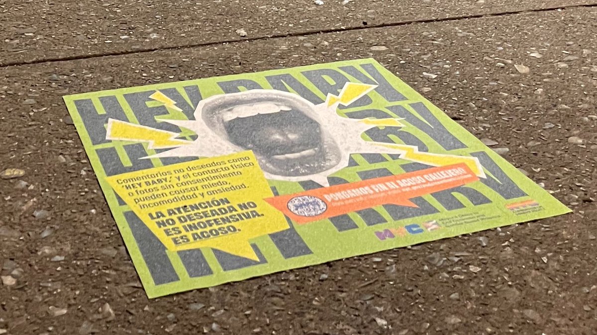 Anti–street harassment wildposting campaign has taken over NYC, with unique posters appearing across Manhattan and Brooklyn! Alongside the posters, matching sidewalk decals were placed in Queens and the Bronx, all creatives featured messaging in both English and Spanish!