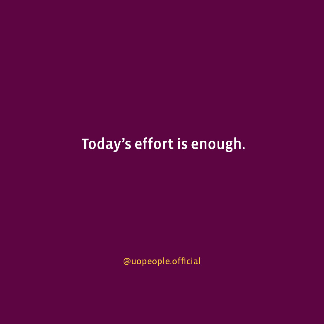 UoPeople's tweet image. Take it one day at a time. Today’s effort is enough. 🌍 #UoPeople #Affirmations
