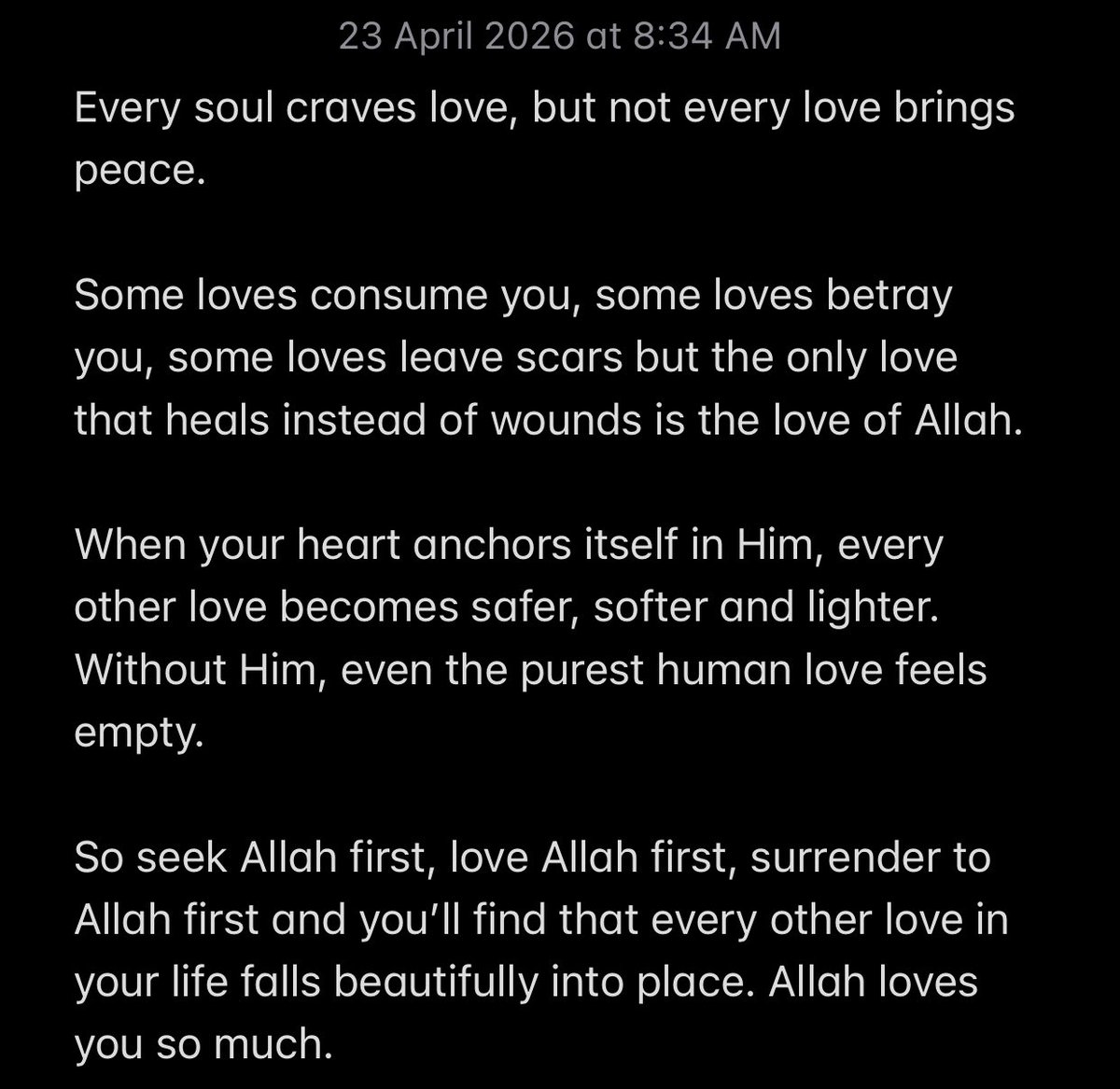 Allah loves you so much.