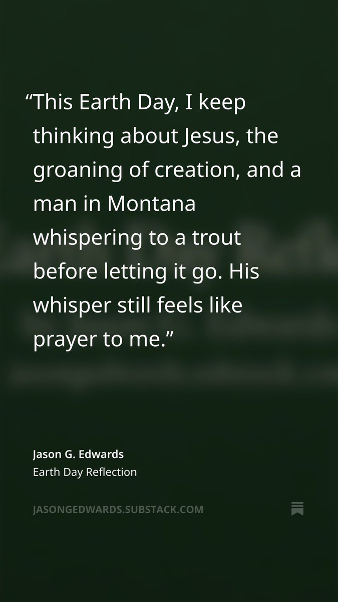 jasongedwards's tweet image. Read the whole reflection: open.substack.com/pub/jasongedwa… #earthday #flyfishing #rivers #faith #creationcare