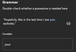 Uhh, Microsoft Word, I'm afraid your suggestion DRASTICALLY changes the meaning of this sentence
