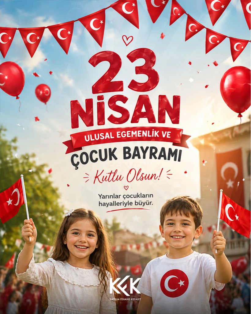 katilimkefalet's tweet photo. 23 Nisan Ulusal Egemenlik ve Çocuk Bayramı kutlu olsun. 🇹🇷
#KatılımFinansKefalet  #23NisanKutluOlsun 🎈 https://t.co/YbyndWVgVI