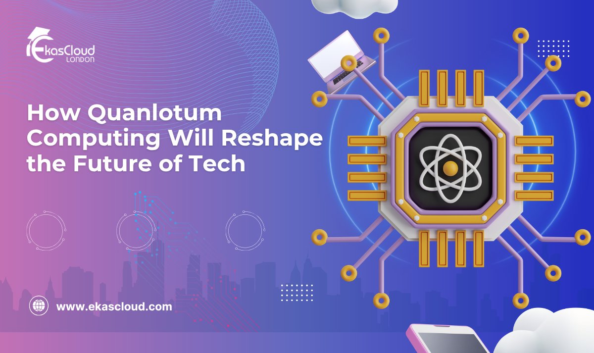 ekascloud's tweet photo. How Quantum Computing Will Reshape the Future of Tech
https://t.co/3odTiWNNx3
#QuantumComputing #FutureOfTech #TechInnovation #QuantumTech #EmergingTechnology #NextGenComputing #AI #Cybersecurity #TechTrends #Innovation #Quantum https://t.co/3pszPGXl5h