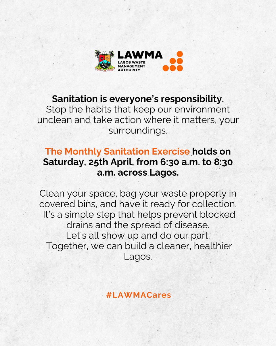 As we approach the Monthly Sanitation Exercise this Saturday, 25 April, from 6:30 a.m. to 8:30 a.m., this is a gentle reminder to do the right thing.

Clean your surroundings. Dispose of waste properly. Be part of the change.

Together, we can build a cleaner, healthier Lagos.