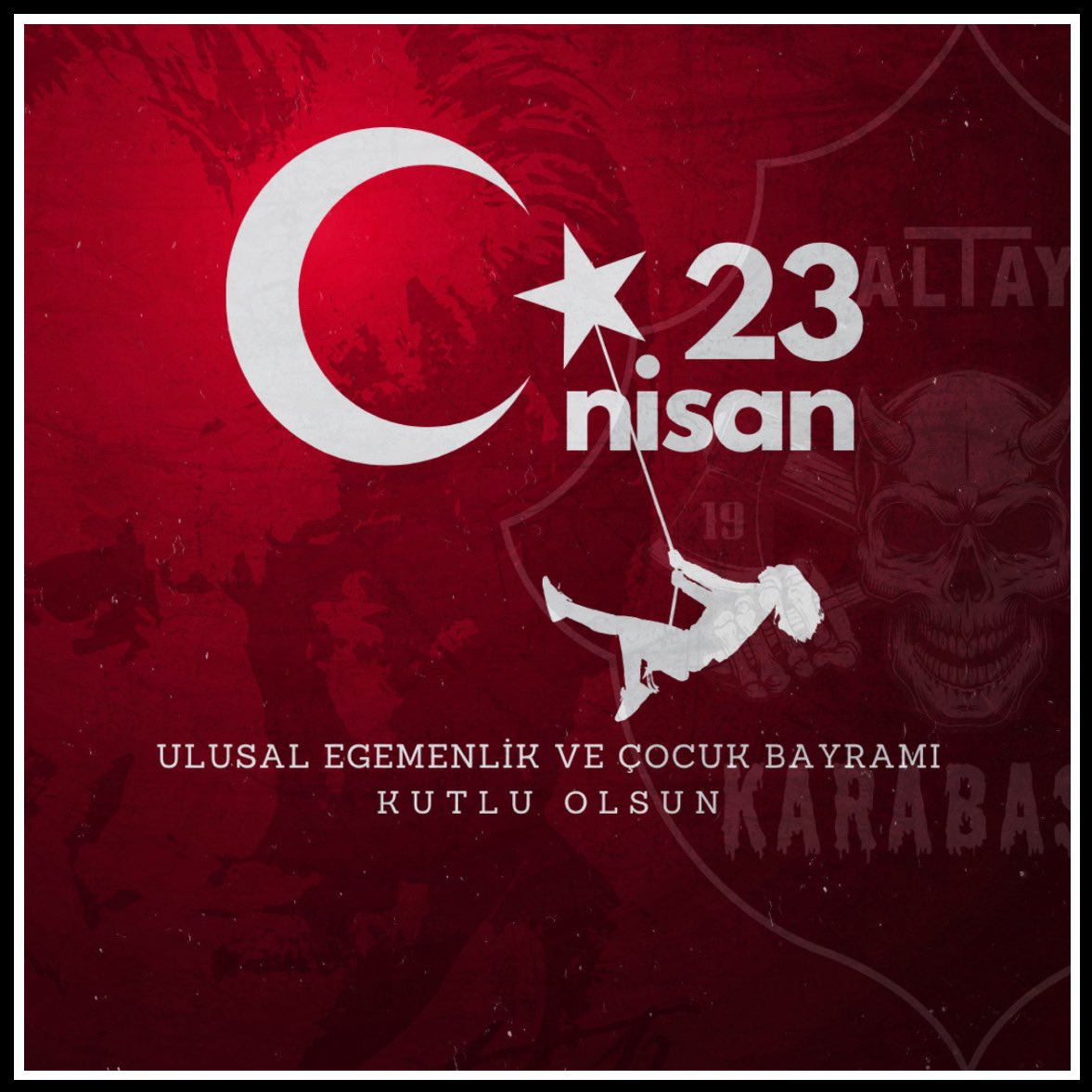 23 Nisan Ulusal Egemenlik Ve Çocuk Bayramı Kutlu Olsun #karabasanlar