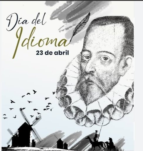 #23deAbril: #DíadeIdioma, en homenaje a Miguel de Cervantes y a otras grandes figuras como Shakespeare y el Inca Garcilaso de la Vega. 
Felicidades a todos los que contribuyen al desarrollo del buen decir, al cultivo constante de nuestra lengua y a la noble labor de enseñarla.