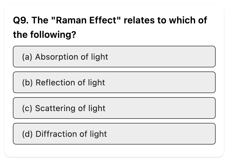 wingzpire_main's tweet image. Do you know the correct answer related to "Physics"?

Difficulty: EASY

Q. The "Raman Effect" relates to which of the following?

#UPSC #Physics