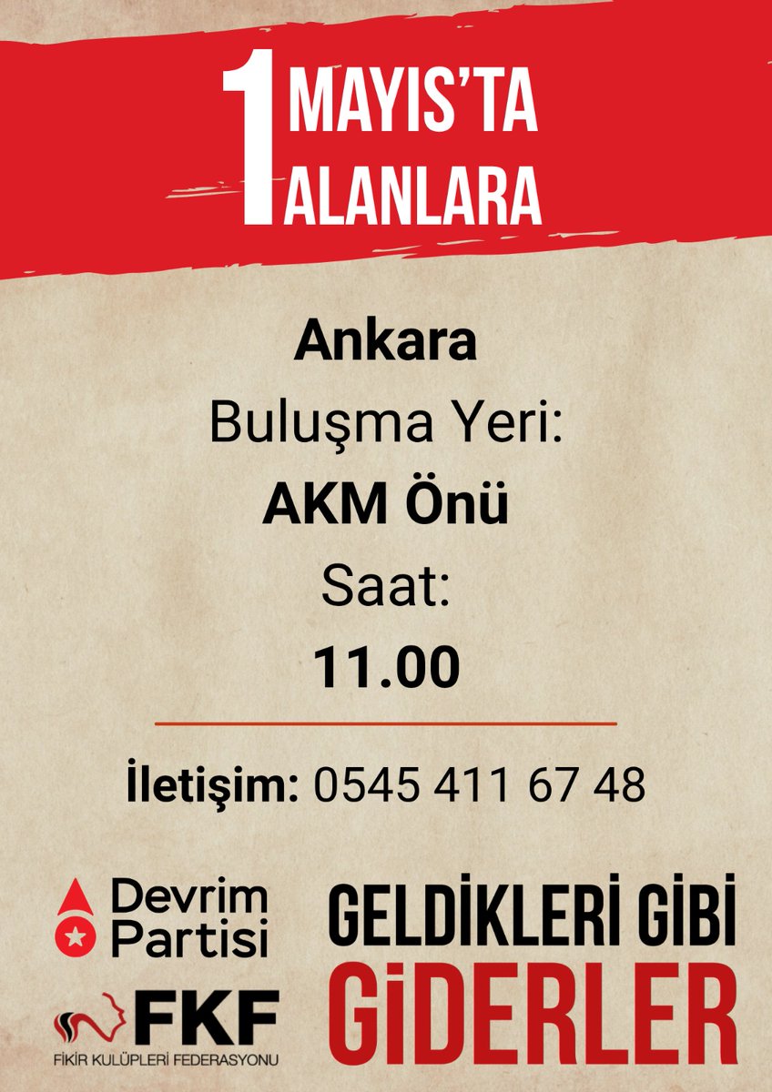 Devrimankara_'s tweet photo. 1 Mayıs'ta Alanlara 

📌 Ankara - AKM Önü
⏰️ 11.00

İşçi sınıfının birlik, mücadele ve dayanışma günü olan 1 Mayıs’ta alanları dolduracak, "Geldikleri Gibi Giderler" pankartının arkasında buluşacağız. https://t.co/SFarSAb6Ef