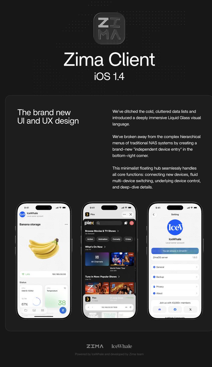 ZimaSpace's tweet image. 🚀 Zima Client iOS 1.4 is coming.
✨With a fully refreshed UI and UX, the new update brings a cleaner visual language, smoother navigation, and a more intuitive way to multi-device management switching.

More details soon 👀
#SelfHosting #Homelab #iOS #Apple