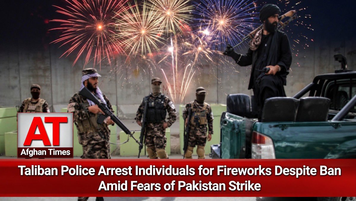 Taliban Police Arrest Individuals for Fireworks Despite Ban, Amid Fears of Pakis...