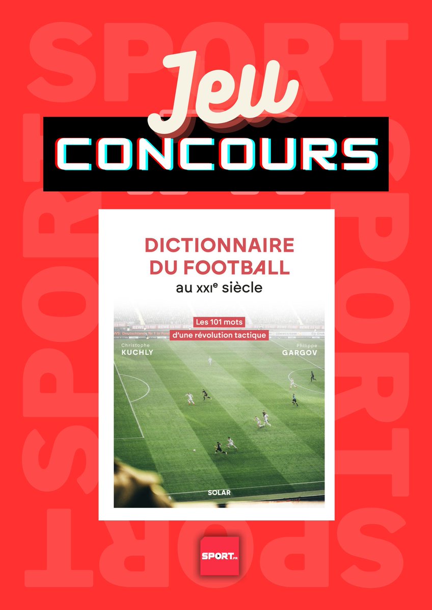#Concours 🎁 Remportez le « Dictionnaire du football au XXIe siècle - Les 101 mots d'une révolution tactique » aux éditions Solar 🤩

Pour participer :
 🔴RT ce post
 🔴 Suivre <a href="/FilSport/">Sport.fr</a> et <a href="/SOLAReditions/">Solar</a>
 
➡️ Insta et FB pour plus de chances

TAS le 30/04 🍀