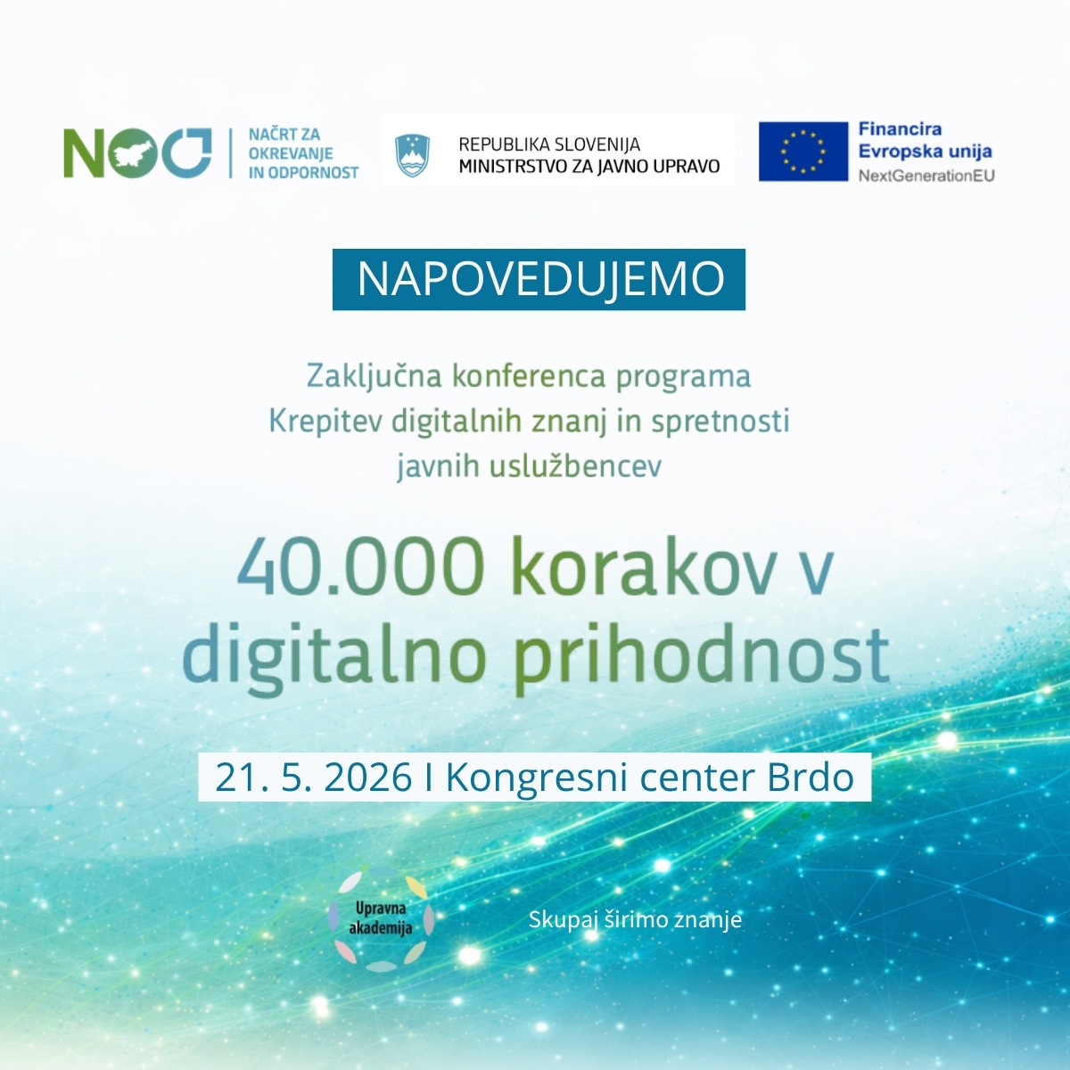 mju_RS's tweet photo. [NAPOVEDUJEMO] Zaključna konferenca o digitalnih znanjih v javni upravi: 40.000 korakov v digitalno prihodnost 🚀

📅 21. 5. 2026
📍 Brdo pri Kranju
Poudarek: umetna inteligenca – priložnosti, varnost in etika 🤖

🔗 Program in prijave: https://t.co/FLcKrhTfjs https://t.co/jUBDCu4C8U