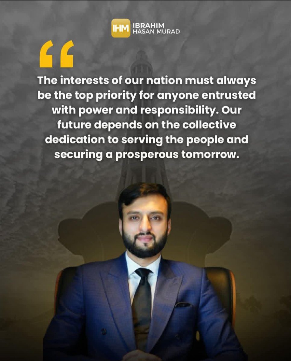 ibrahimhmurad's tweet image. “The interests of our nation must always be the top priority for anyone entrusted with power and responsibility. Our future depends on the collective dedication to serving the people and securing a prosperous tomorrow.”

~Ibrahim Hasan Murad

#nation #dedication #pakistan