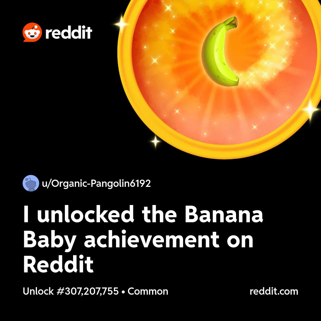UNKNOWN3719's tweet photo. I unlocked the Banana Baby achievement on Reddit https://t.co/yNVlkbMGOd