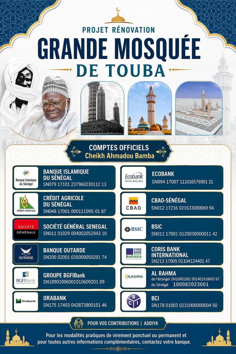 Suite aux nombreuses demandes de disciples souhaitant contribuer aux travaux de rénovation de la mosquée de Touba par versement ou virement, voici la liste des comptes ouverts au nom de Cheikh Ahmadou Bamba.