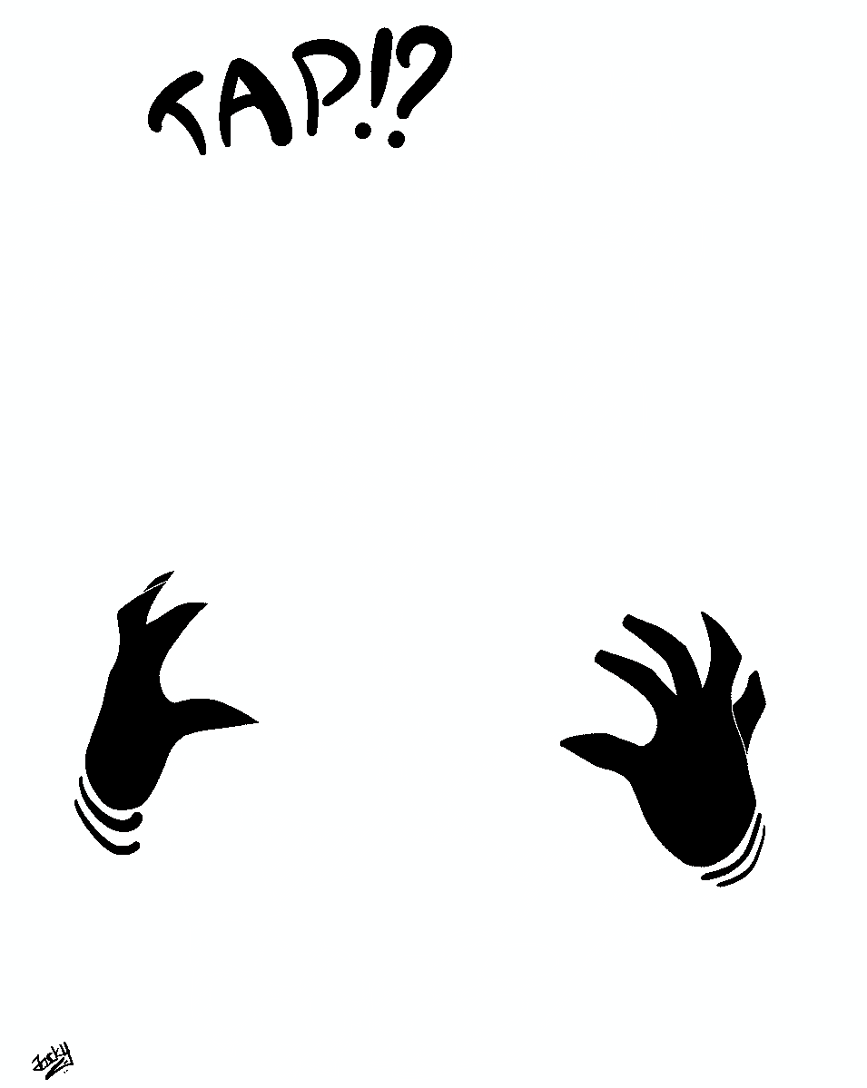 Tap! Tap! Tap