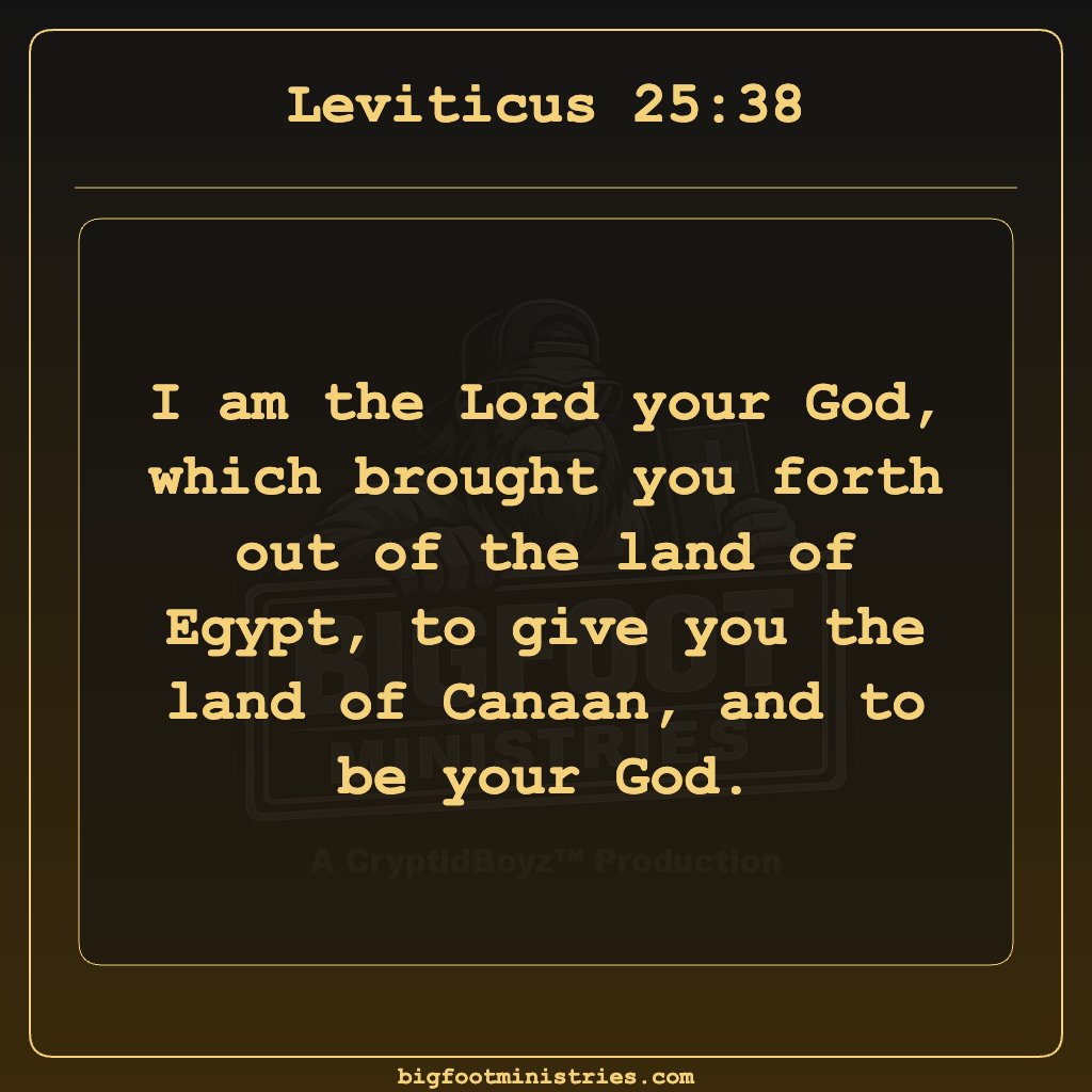 BigfootMinistry's tweet image. Leviticus 25:38 - Giving reveals the generosity of heaven #bigfootministries #kingjames #kjv #bible #cryptidboyz