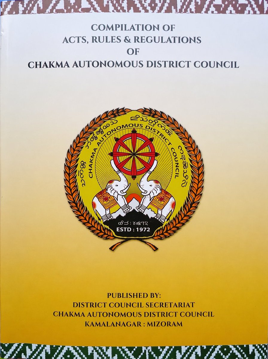 sumanchakma's tweet photo. Glad to receive the Revised Edition (2026) of the "𝘾𝙤𝙢𝙥𝙞𝙡𝙖𝙩𝙞𝙤𝙣 𝙤𝙛 𝘼𝙘𝙩𝙨, 𝙍𝙪𝙡𝙚𝙨 &amp; 𝙍𝙚𝙜𝙪𝙡𝙖𝙩𝙞𝙤𝙣𝙨 𝙤𝙛 𝙩𝙝𝙚 Chakma Autonomous District Council", published by the District Council Secretariat, CADC, Mizoram. https://t.co/eMLINQgPN9