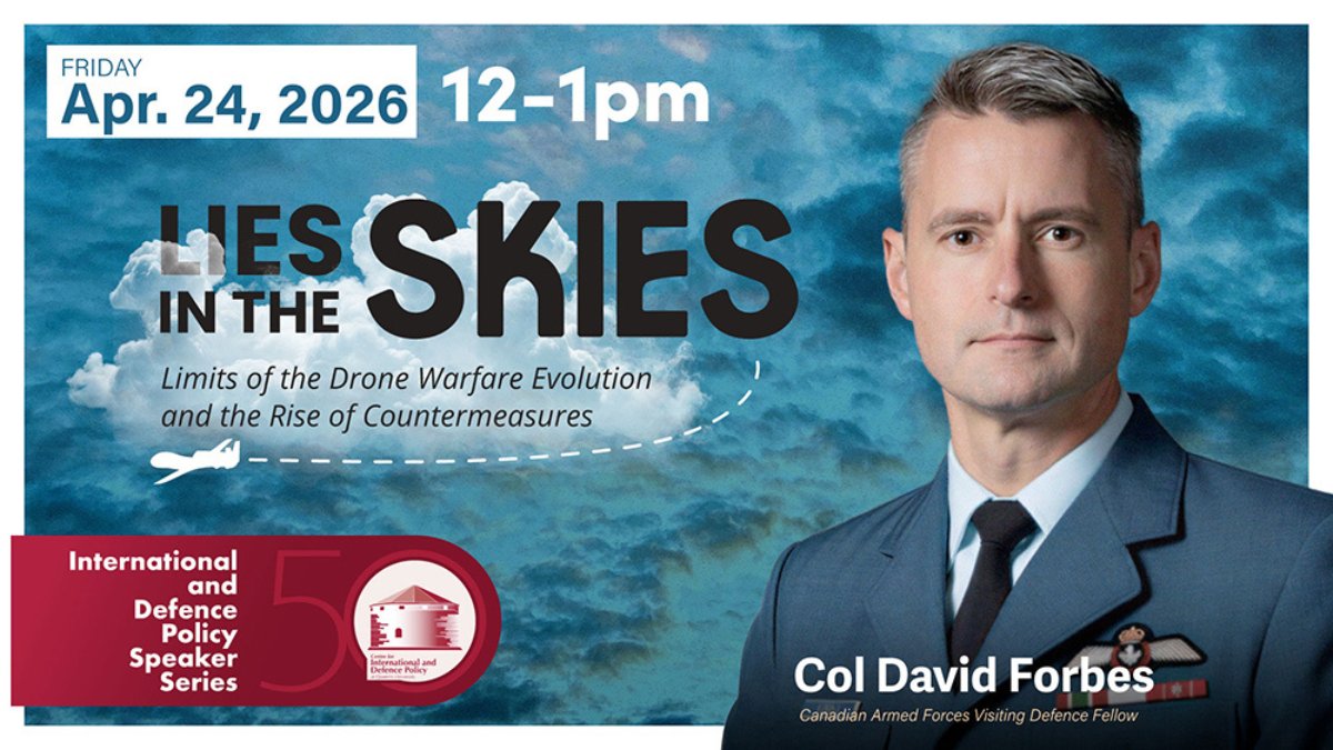 QueensCIDP's tweet photo. #IDPS #Securitytalk | Join us tomorrow for “Lies in the Skies: Limits of the Drone Warfare Evolution and the Rise of Countermeasures” with Col Dave Forbes, our VDF from the @Canadianforces. 
Link: https://t.co/klmdmhdziK https://t.co/A9Vk3lFc1B