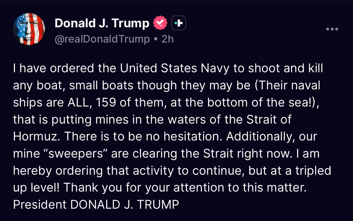 Trump has ordered US Navy to shoot and kill any boat or small boats that is putting mines in the waters of Strait of Hormuz without hesitation.