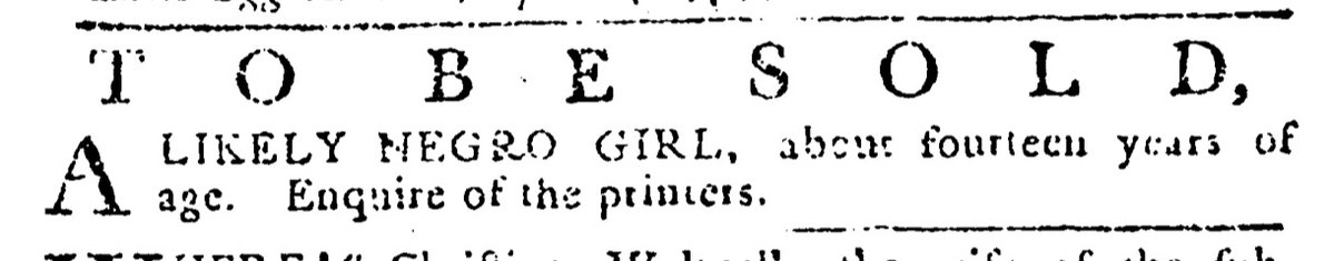 SlaveAdverts250's tweet image. Newspapers published during the era of the American Revolution contributed to the perpetuation of slavery. Advertised 250 years ago today: "TO BE SOLD, A LIKELY NEGRO GIRL, about fourteen years of age. Enquirer of the printers." (Pennsylvania Journal 5/1/1776)