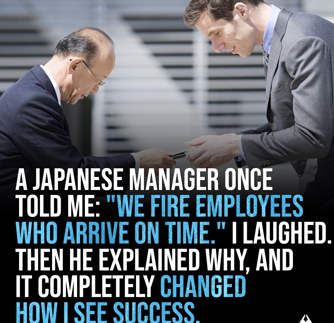 minds_eminent's tweet photo. A Japanese Manager once told me : 
" We fire employees who arrived on time ."

( I Laughed and it completely changed how I see success )

Here's why 🧵👇 https://t.co/0TBKte8LWa