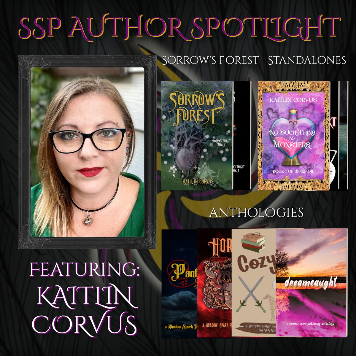 ShadowSparkPub's tweet image. Today's SSP #authorspotlight goes to @KaitlinCorvus! 

Kaitlin has been featured in all four SSP Anthologies: Panthology, Horn(y), Cozyish, and dreamcaught, and is the author of the Sorrow’s Forest &amp;amp; Snake Oil series, along with the standalone books Dark Dark Heart and