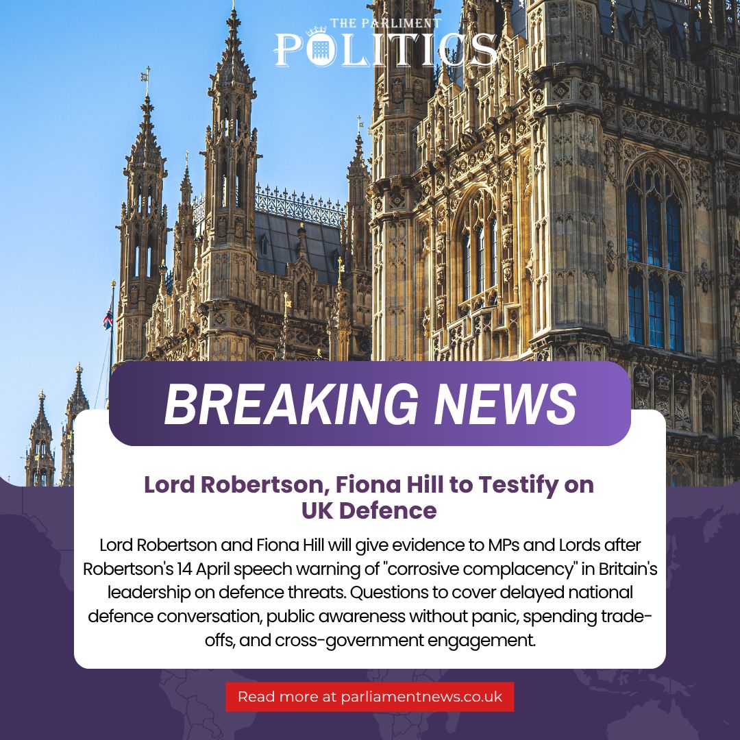 ParlMagazine's tweet image. Parliament Politics Magazine publishes confirmed updates on Lord Robertson and Fiona Hill testifying to MPs and Lords on UK defence complacency. 

Read More: parliamentnews.co.uk 

#theparliamentpolictics #UKDefence #NationalSecurity #LordRobertson #FionaHill