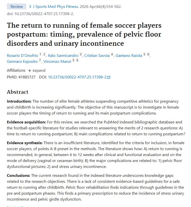 DonofrioRo's tweet photo. D'Onofrio R, Sannicandro I, Savoia C, Raiola G, Esposito G, Manzi V. The return to running of female soccer players postpartum: timing, prevalence of pelvic floor disorders and urinary incontinence. J Sports Med Phys Fitness. 2026,66(4):554-562doi: 10.23736/S0022-4707.25.17398-2 https://t.co/w7rRbbg2PM