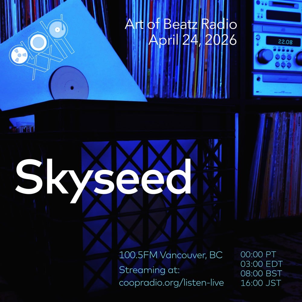 ArtOfBeatz's tweet image. Tonight on Art Of Beatz Radio, the sounds of MC, DJ and poet, Skyseed in the guest slot. @kumatkg will play some very slow records and @Audioscapist will make you dance in hour two. Midnight PDT, 8am GMT. 100.5 fm in Vancouver and streaming live at CoopRadio.org