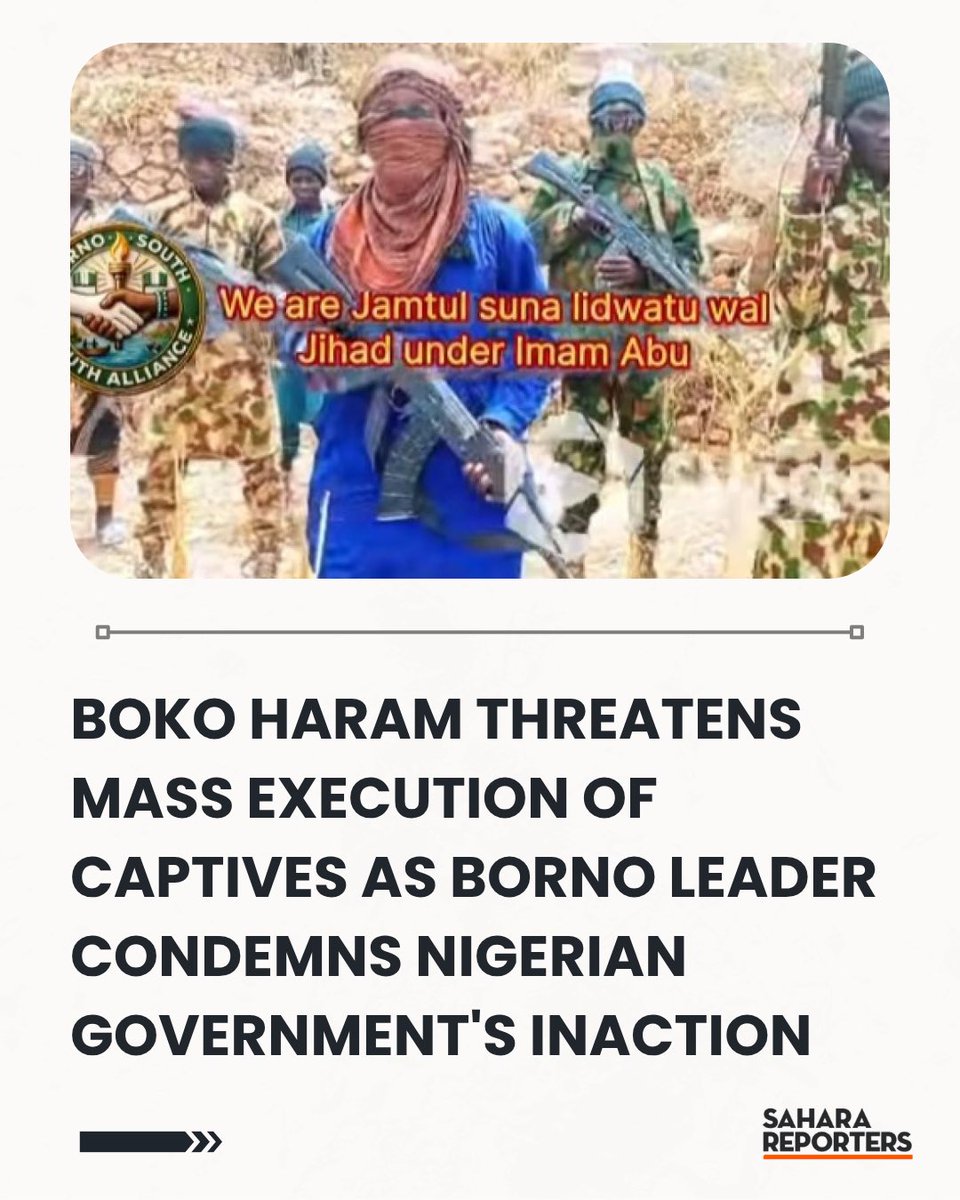 Boko Haram Threatens Mass Execution Of Captives As Borno Leader Condemns Nigerian Government's Inaction | Sahara Reporters     bit.ly/3QuQCr4