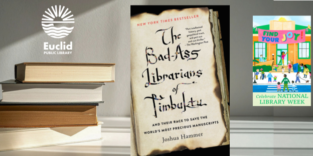 EuclidLibrary's tweet image. It's National Library Week, a good time to read books with #library themes. To save ancient Arabic texts from Al Qaeda, a band of librarians pulls off a brazen heist worthy of Ocean’s Eleven in the nonfiction book "The Bad-Ass Librarians of Timbuktu." 
#EPLreads #Libraryweek