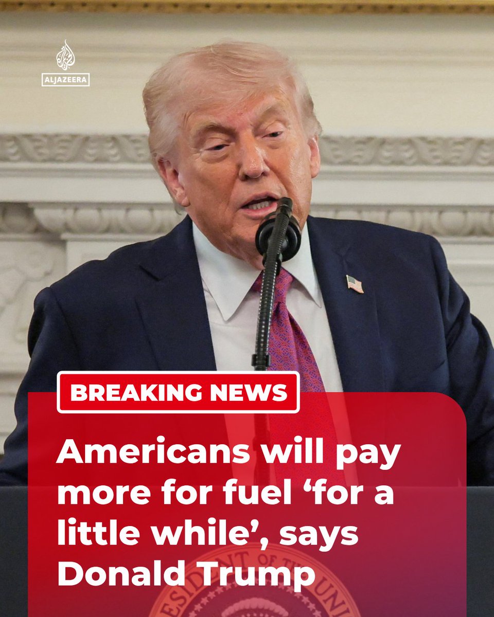 AJEnglish's tweet image. BREAKING: US President Donald Trump warns that Americans should expect higher fuel prices in the near term saying it was a small price to pay for the US-Israeli war on Iran.

🔴 LIVE updates: aje.news/5470d2