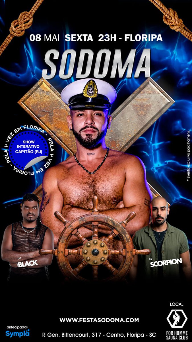 ATENÇÃO FLORIPA E REGIÃO! 🚨 
Vem aí, mais uma edição da SODOMA <a href="/FloripaSodoma/">Sodoma Floripa</a> .  

😈Show interativo: 
- <a href="/capitaorj_/">Capitão ⚓️</a>  (gostoso pra caraleo)

🔈Line Up

🎧 Dj Black 
🎧 Dj Scorpion

Rua General Bittencourt, 317 - Centro
Florianópolis. 

LINK INGRESSO AQUI:
sympla.com.br/evento/sodoma-…