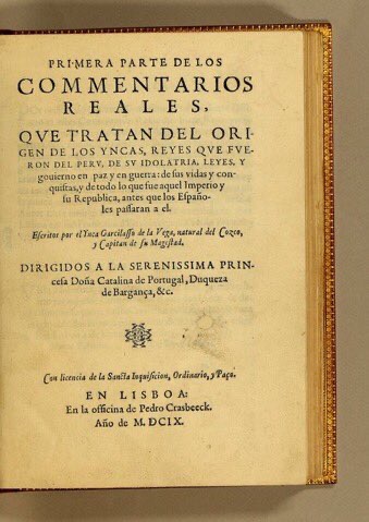 jdmccafferty's tweet image. 23 Apr 1616: d. Inca Garcilaso de la Vega chronicler of #Peru - a person with a #Spanish father and #Inca mother, author of a number of important historical works (John Carter Brown Library)