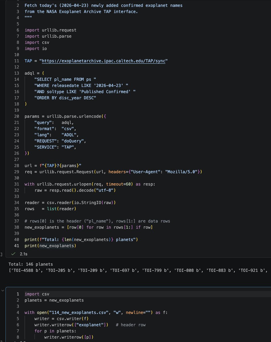 jkarpin2's tweet image. Fetch today's (2026-04-23) newly added confirmed exoplanet names
from the NASA Exoplanet Archive TAP interface.
🧐🧐🧐

exoplanetarchive.ipac.caltech.edu/cgi-bin/TblVie…

#astronomy #astronomer #astronomers #Astrophysics #astrophysicist #TESS #Python #exoplanet @claudeai #Claude @ai_anthropic