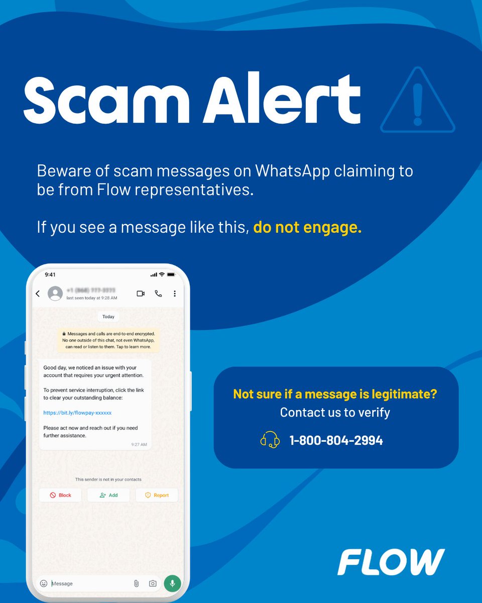 FlowTCI's tweet photo. Beware of scam messages on WhatsApp claiming to be from Flow. 

If you receive a suspicious message like this, don’t engage. Don’t click any links or share your info—block and report the number, and delete the message. 

If you’re unsure, please contact us directly to verify. https://t.co/ad87ps8all