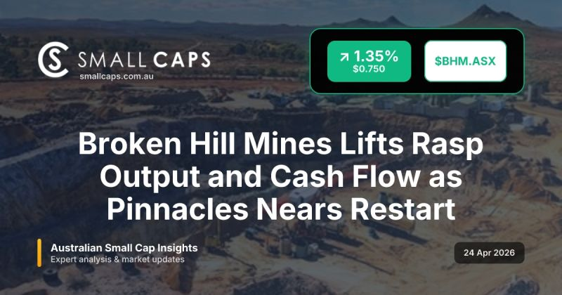 SmallCapsASX's tweet image. Broken Hill Mines lifts Rasp output as Main Lode feed boosts grades; cash flow up to A$2.4m ahead of Pinnacles restart and June quarter ramp.

lnkd.in/gYiWTHN7

#ASX #Smallcaps #BHM