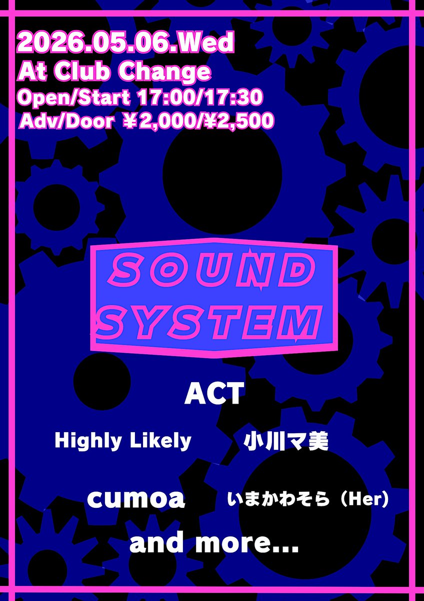 cumoa_band's tweet photo. 【⚡️𝐍𝐞𝐰 𝐒𝐡𝐨𝐰 𝐈𝐧𝐟𝐨⚡️】

『SOUND SYSTEM』

https://t.co/uJzGhwMEl4
at Club Change

Open/Start  17:00/17:30
Adv/Door ¥2,000/¥2,500

W/
Highly Likely
小川マ美
いまかわそら（Her）

and more...

🎫→DM or Mail to cumoaofficial@gmail.com https://t.co/ySu0mGHmQJ