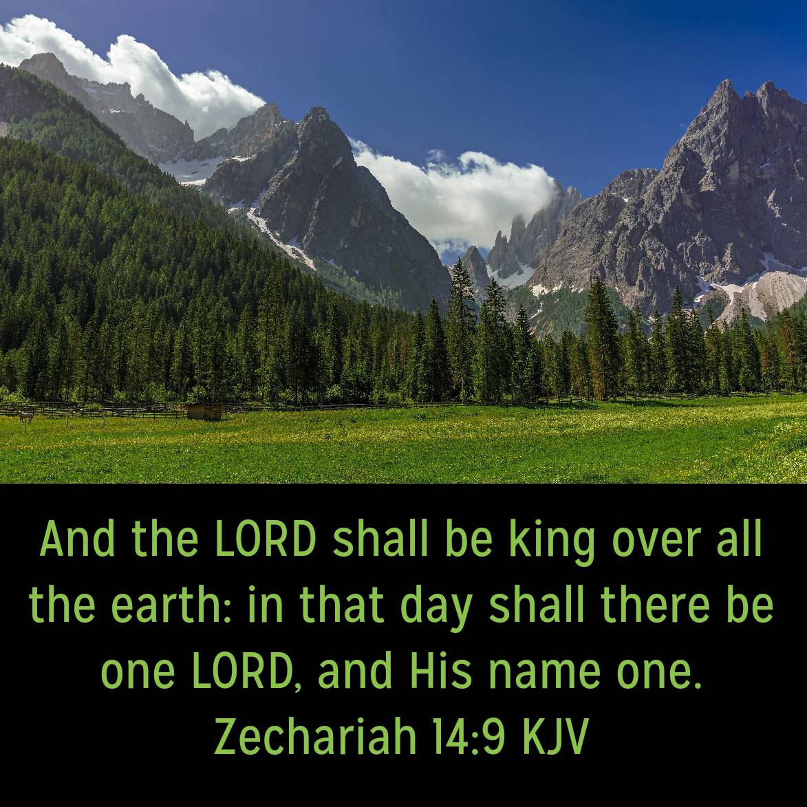 Zechariah 14:9 KJV
And the LORD shall be king over all the earth: in that day shall there be one LORD, and His name one. 

bible.com/bible/1/zec.14…