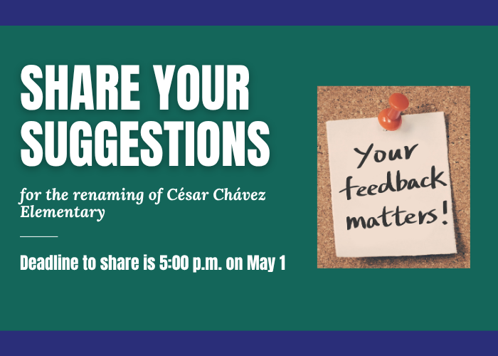 DJUSD's tweet photo. There's still time to submit your suggestions for the renaming of César Chávez Elementary! The suggestion form will now be open until May 1. For more info, including the link to the suggestion form and the new ad hoc renaming committee, please visit https://t.co/vhFN0MCy3c. https://t.co/TnJgR8kDN9