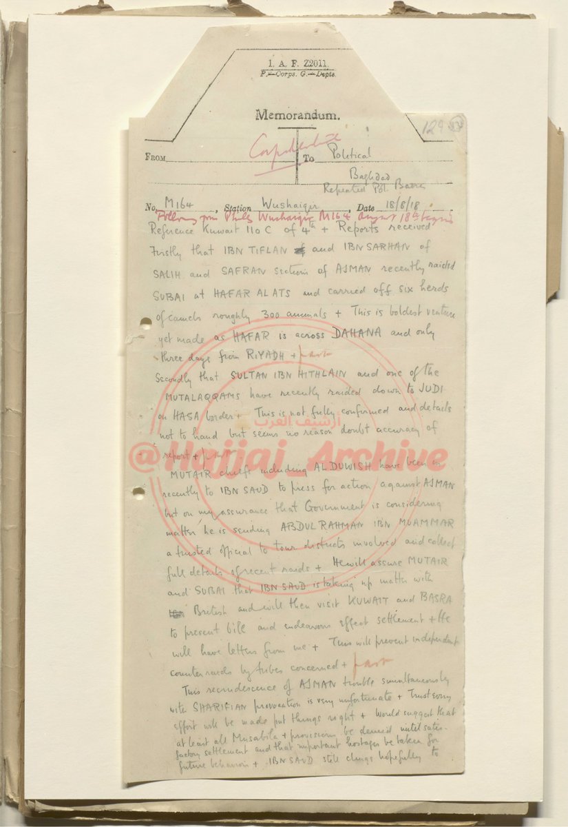 Hajjaj_Archive's tweet photo. يُنشر لأول مرة – مذكرة استخباراتية خطيرة (1918): ابن طفلان وابن سرحان من العجمان ينفذان غزوة جريئة قرب الرياض، وسلطان بن حثلين يتحرك نحو حدود الأحساء… ومطير بقيادة الدويش تضغط على ابن سعود، الذي يلجأ للمفاوضات عبر ابن معمر مع الكويت والبصرة لاحتواء الأزمة 🔴

مذكرة بتاريخ 18 أغسطس 1918 تشير إلى تقارير واردة من الكويت تفيد أولاً بأن ابن طفلان وابن سرحان من الصليح والسفران من قبيلة العجمان قاموا مؤخراً بمهاجمة سبيع عند حفر العطش وسلبوا نحو ستة رؤوس من الإبل يُقدّر مجموعها بحوالي 300 رأس، ويُعد هذا من أجرأ الغزوات، خاصة أن حفر العطش تقع عبر الدهناء ولا تبعد سوى ثلاثة أيام عن الرياض. وتشير التقارير ثانياً إلى أن سلطان بن حثلين وأحد المتلقّمين قاموا مؤخراً بغارة وصلت إلى الجودي على حدود الأحساء، ورغم أن هذه المعلومة لم تؤكد بالكامل ولم تتوفر تفاصيلها، إلا أنه لا يوجد ما يدعو للتشكيك في صحتها. كما تذكر المذكرة أن شيوخ مطير، ومنهم الدويش، قاموا مؤخراً بالضغط على ابن سعود لاتخاذ إجراء ضد العجمان، إلا أنه وبناءً على تأكيدات بأن الحكومة تنظر في الأمر، فقد قام بإرسال عبد الرحمن بن معمر، وهو مبعوث موثوق، للقيام بجولة في المناطق المعنية وجمع معلومات دقيقة عن الغزوات الأخيرة، على أن يقوم بطمأنة مطير وسلطان بأن ابن سعود يجري اتصالات مع البريطانيين، ثم يتوجه إلى الكويت والبصرة لعرض القضية ومحاولة التوصل إلى تسوية فعالة. وتشير المذكرة إلى أن هذه الاضطرابات المتجددة من جانب العجمان، بالتزامن مع التحركات الشريفيّة، تُعد أمراً مقلقاً للغاية، مع وجود أمل في اتخاذ خطوات لإعادة الأمور إلى نصابها، واقتراح بضرورة اتخاذ تدابير عملية لضمان تسوية مُرضية ومنع تفاقم الوضع مستقبلاً، في حين لا يزال ابن سعود متمسكاً بموقفه بشكل حذر.

#أرشيف_العرب