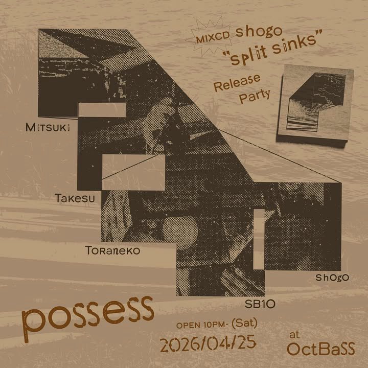 sb1O's tweet photo. 4/25(土)はつくばOctBaSSにて、shogoくんのmixCD💿のリリパ🎉22時より
オープンDJやります♪

“possess”
-shogo“split sinks”Release Party- https://t.co/zXALLKdPRU